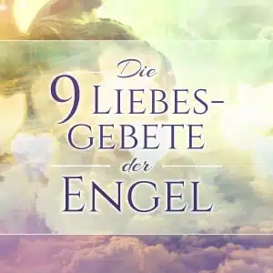 Die 9 magischen Engelsgebete